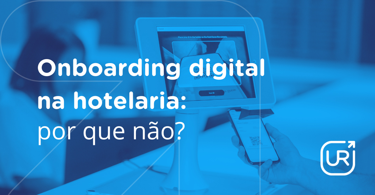 Onboarding Digital na Hotelaria Por que não